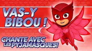 Pyjamasque  ♪♪ Vasy Bibou  ♪♪ Chante avec les Pyjamasque   Dessin Animé 45 [upl. by Selym]