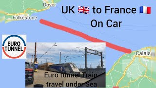 England to France under Sea Eurotunnel Le Shuttle Channel Tunnel Latest step by step guide [upl. by Oirrad]