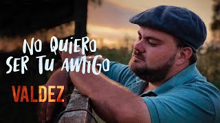 matiasvaldezoficial  No Quiero Ser Tu Amigo Video Oficial [upl. by Parfitt]