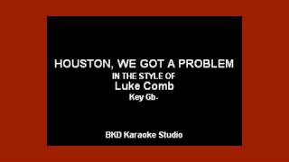 Luke Combs  Houston We Got A Problem Karaoke with Lyrics [upl. by Neyr534]