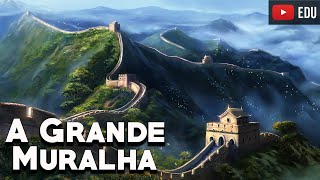 A Grande Muralha da China  As Sete Maravilhas do Mundo Moderno  Foca na História [upl. by Elberfeld]