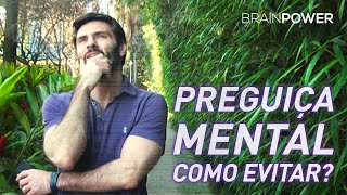 Preguiça Mental Como Evitar [upl. by Annadroj624]