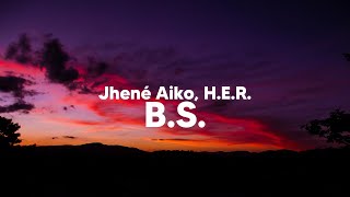 Jhené Aiko amp HER  BS Clean  Lyrics [upl. by Elleuqar]