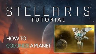 Stellaris  Tutorial  How to colonize a planet [upl. by Roscoe896]